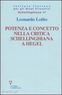 lotito francesco - potenza e concetto nella critica schellinghiana a hegel