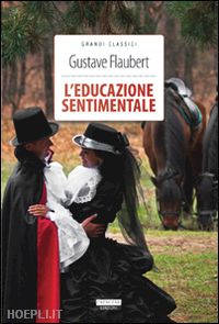 flaubert gustave - l'educazione sentimentale. ediz. integrale. con segnalibro