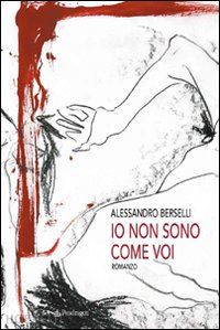 berselli alessandro - io non sono come voi