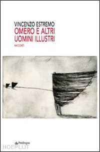 estremo vincenzo - omero e altri uomini illustri