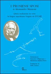 carbone luigi - i promessi sposi di a. manzoni. libera traduzione in versi in lingua napoletana forgiati da lucar