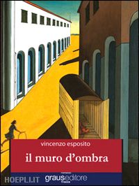 esposito vincenzo - il muro d'ombra