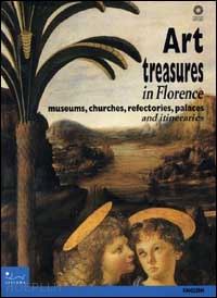 taddei ilaria - art treasures in florence. museums, churches, refectories, palaces and itineraries