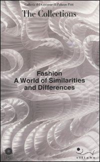 chiarelli c. (curatore) - fashion. a world of similarities and differences