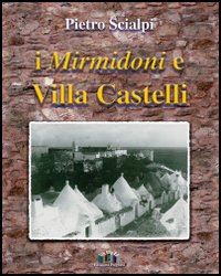 scialpi pietro - i mirmidoni e villa castelli