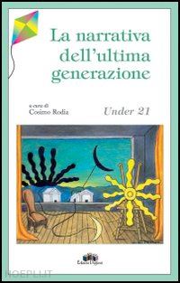 rodia c.(curatore) - under 21. la narrativa dell'ultima generazione