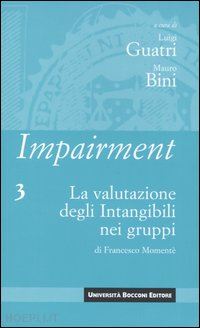 momente' francesco; guatri l. (curatore); bini m. (curatore) - impairment. vol. 3: la valutazione degli intangibili nei gruppi