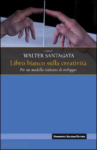 santagata walter - libro bianco sulla creativita'