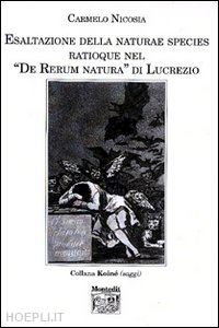 nicosia carmelo - esaltazione della naturae species ratioque nel «de rerum natura» di lucrezio