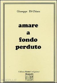 di chiara giuseppe - amare a fondo perduto