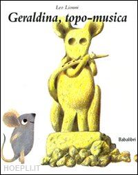 lionni leo - geraldina, topo-musica. ediz. illustrata