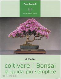 bernardi paolo - coltivare i bonsai