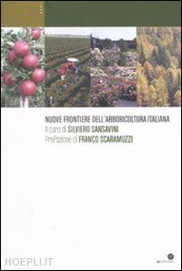 sansavini s. (curatore) - nuove frontiere dell'arboricoltura italiana