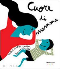 minhos martins isabel; carvalho bernardo - cuore di mamma. ediz. illustrata