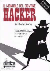 wang wallace - il manuale del giovane hacker