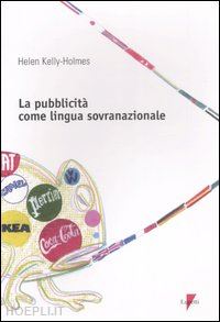 kelly-holmes helen - la pubblicita' come lingua sovranazionale