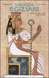 berti giordano, gonard tiberio; alasia silvana (arte) - tarocchi egiziani - kit carte + libro
