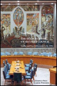 hawkins virgil - the silence of the un security council: conflict and peace enforcement in the 1990's