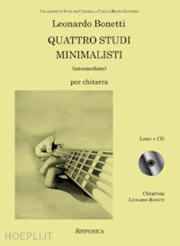 bonetti leonardo - quattro studi minimalisti. per chitarra (intermediate). con cd audio