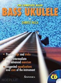  - bass ukulele. the complete book. ediz. italiana e inglese
