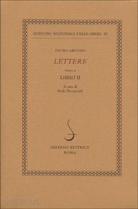 aretino pietro - lettere. vol. 2: libro ii