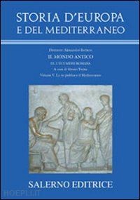 traina g. (curatore) - storia d'europa e del mediterraneo. l'ecumene romana. la res publica e il