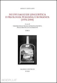 castellani arrigo - nuovi saggi di linguistica e filologia italiana e romanza (1976-2004)