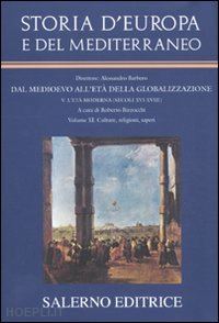 bizzocchi r. (curatore) - storia d'europa e del mediterraneo - eta' moderna -culture, religioni, saperi