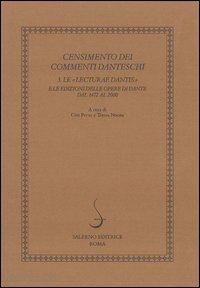 nocita t. (curatore); perna c. (curatore) - censimento dei commenti danteschi. vol. 3: le lecturae dantis e le edizioni