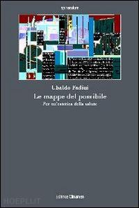 fadini ubaldo - le mappe del possibile. per un'estetica della salute