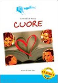 eduardo de amicis - cuore. per la scuola secondaria di primo grado