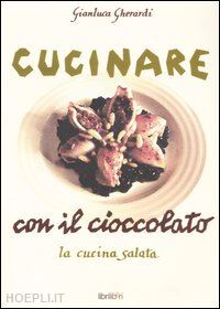 gherardi gianluca - cucinare con il cioccolato