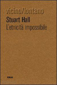 hall stuart - l'etnicita' impossibile