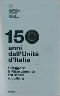 salimbeni f. (curatore) - 150 anni dall'unita' d'italia