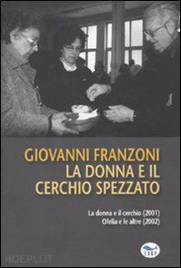 franzoni giovanni - la donna e il cerchio spezzato