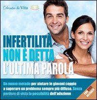 aa.vv. - infertilita. non e' detta l'ultima parola. con dvd