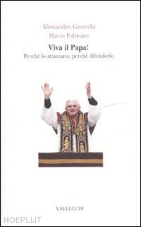 gnocchi alessandro; palmaro mario - viva il papa!