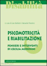 barbieri lina; peserico manuela - psicomotricita' e riabilitazione