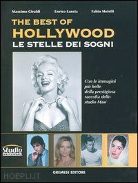 giraldi massimo; lancia enrico; melelli fabio - the best of hollywood  - le stelle dei sogni