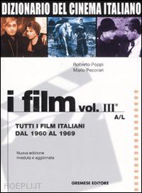 poppi roberto; pecorari mario - dizionario del cinema italiano. i film. vol. 3 (n.e.)