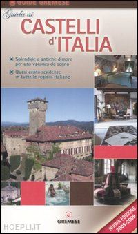 aa.vv. - guida ai castelli d'italia gremese 2008.