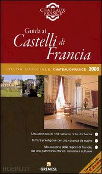 castet marie de; castet guillaume de - guida ai castelli di francia. ediz. illustrata