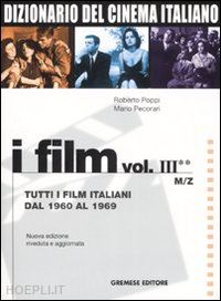 poppi roberto; pecorari mario - dizionario del cinema italiano. i film. vol. 3/2: m-z (n.e.)