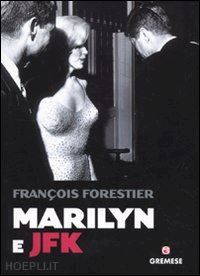 forestier francoise - marilyn e jfk