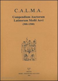 nocentini s. (curatore); lapidge m. (curatore); santi f. (curatore) - c.a.l.m.a. compendium auctorum latinorum medii aevi (2016). vol. 5/4: henricus d