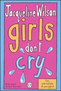 wilson jacqueline - girls don't cry. tre ragazze tre. vol. 4