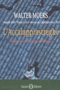 moers walter - l'accalappiastreghe