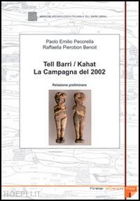 pecorella paolo e.; pierobon benoit raffaella - tell barri/kahat: la campagna del 2002. relazione preliminare