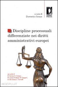 sorace d. (curatore) - discipline processuali differenziate nei diritti amministrativi europei