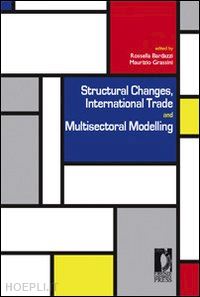 grassini m.(curatore); bardazzi r.(curatore) - structural changes, international trade and multisectoral modelling